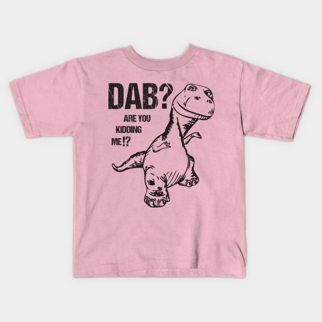 T-Rex Dinosaur Dab Are You Kidding Me Funny Dabbing Joke Kids T-Shirt by Xeire